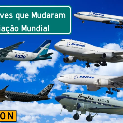 7 Aeronaves que Mudaram a Aviação Mundial — Uma Análise Técnica Detalhada