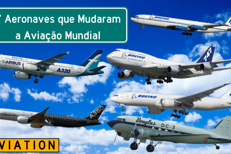 7 Aeronaves que Mudaram a Aviação Mundial — Uma Análise Técnica Detalhada