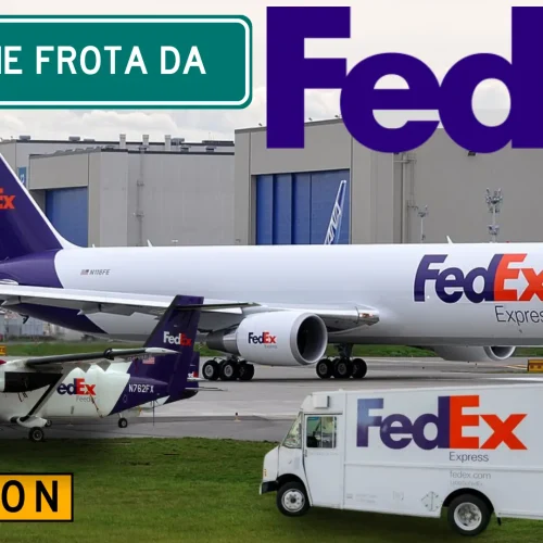 10 Fatos Impressionantes sobre a Frota de Carga da FedEx que Você Não Sabia
