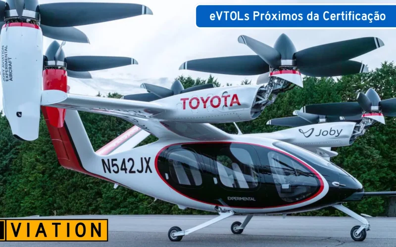 Quais eVTOLs Estão Mais Próximos da Certificação?
